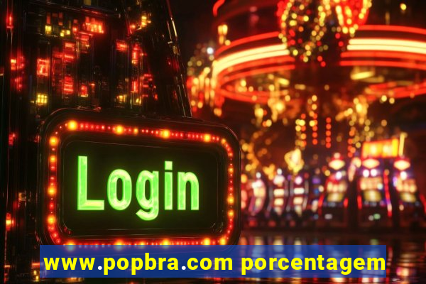 www.popbra.com porcentagem